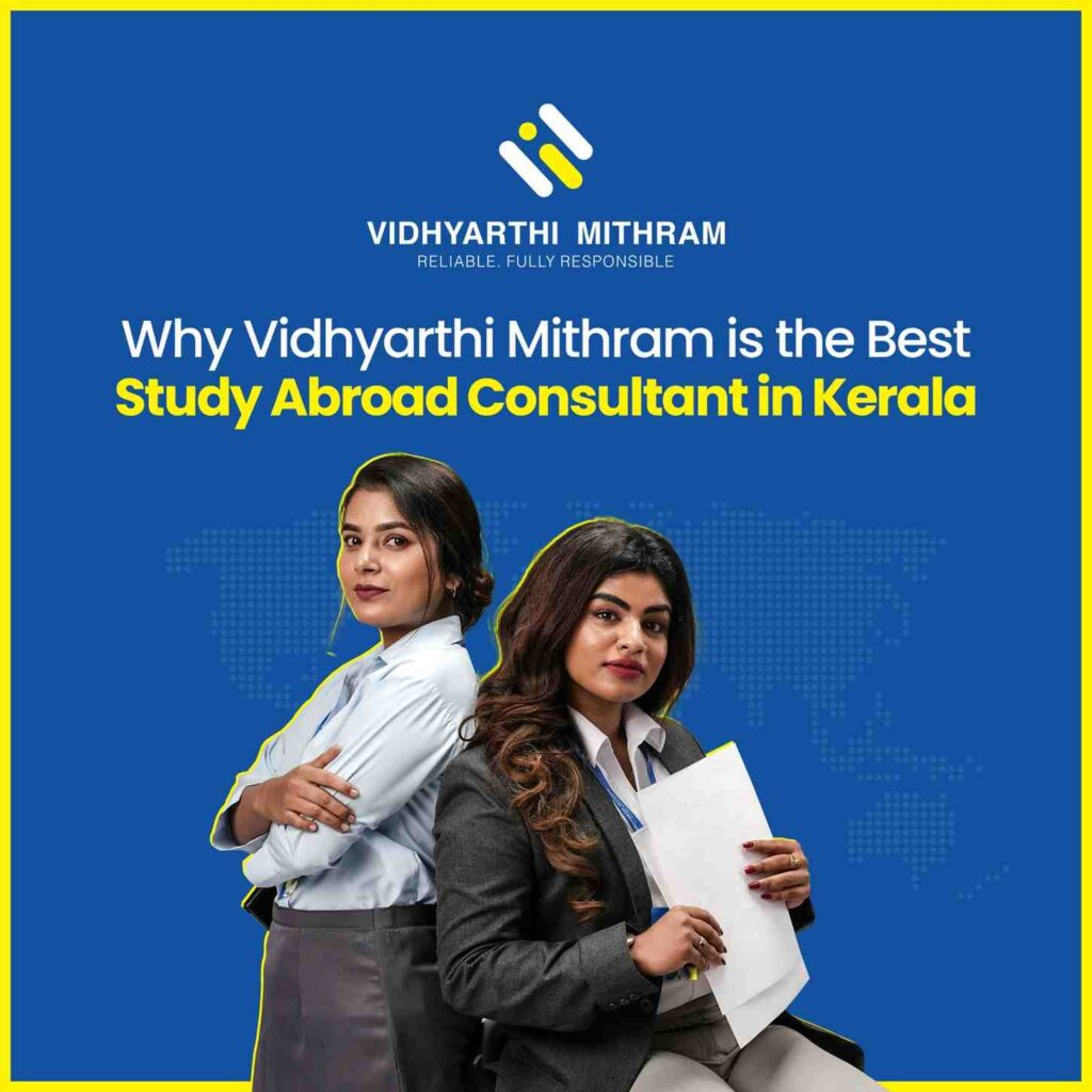 Why Vidhyarthi Mithram is the Best Study Abroad Consultants in Kerala